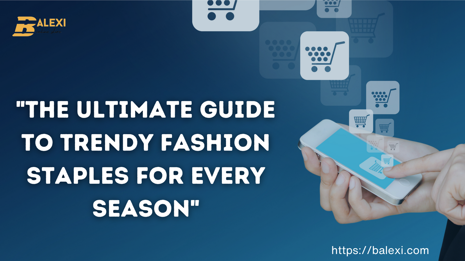"The Ultimate Guide to Trendy Fashion Staples for Every Season"